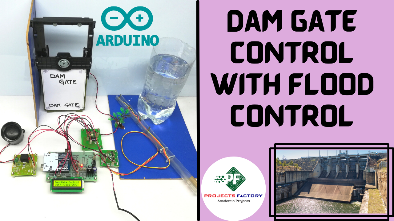 Dam Gate Control With Flood Control Electrical Electronics Projects Academic Projects